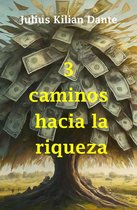 3 caminos hacia la riqueza