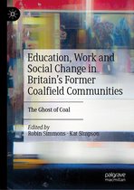 Education, Work and Social Change in Britain’s Former Coalfield Communities