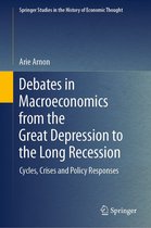 Springer Studies in the History of Economic Thought - Debates in Macroeconomics from the Great Depression to the Long Recession
