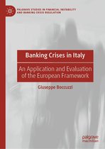 Palgrave Studies in Financial Instability and Banking Crisis Regulation - Banking Crises in Italy