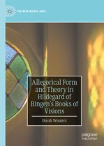 The New Middle Ages- Allegorical Form and Theory in Hildegard of Bingen’s Books of Visions