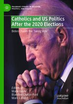 Palgrave Studies in Religion, Politics, and Policy- Catholics and US Politics After the 2020 Elections
