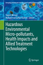 Emerging Contaminants and Associated Treatment Technologies- Hazardous Environmental Micro-pollutants, Health Impacts and Allied Treatment Technologies