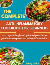 THE COMPLETE ANTI-INFLAMMATORY COOKBOOK FOR BEGINNERS