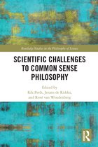 Routledge Studies in the Philosophy of Science- Scientific Challenges to Common Sense Philosophy