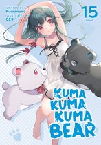 Kuma Kuma Kuma Bear (Light Novel)- Kuma Kuma Kuma Bear (Light Novel) Vol. 15