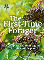 National Trust - The First-Time Forager: A Complete Beginner’s Guide to Britain’s Edible Plants (National Trust)