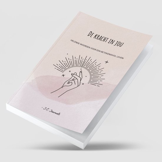 De Kracht in Jou: Helende Woorden voor een Betekenisvol Leven - Citaten- Inzichten - Spreuken - Quotes - Verjaardagscadeau Geluksbrenger - Manifesteren - Geluk