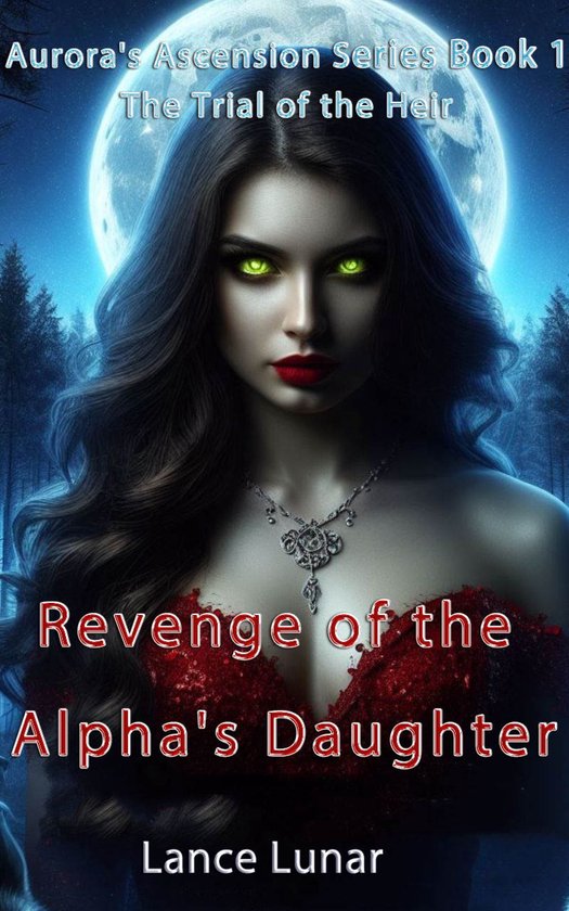 Lance Lunar 1 - Revenge of the Alpha's Daughter
