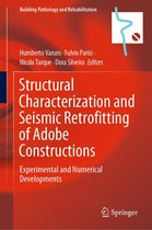 Building Pathology and Rehabilitation 20 - Structural Characterization and Seismic Retrofitting of Adobe Constructions