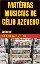 Matérias Musicais de Célio Azevedo: Volume I