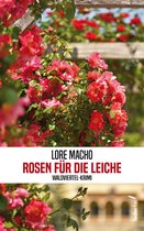 Sandra Weber ermittelt in Klein Schiessling 10 - Rosen für die Leiche: Österreich Krimi(Tatort: Waldviertel)
