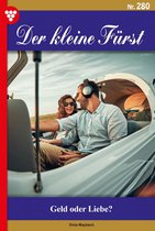 Der kleine Fürst 280 - Geld oder Liebe?