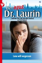 Der neue Dr. Laurin 70 - Lena will vergessen