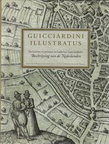 Guicciardini Illustratus: de Kaarten En Prenten in Ludovico Guicciardini's "beschrijving Van de Nederlanden"