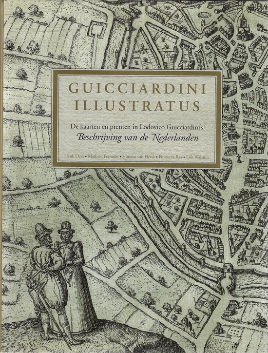 ISBN Guicciardini Illustratus: de kaarten en prenten in Ludovico Guicciardini's "Beschrijving van de Nederlanden", Couverture rigide
