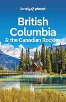 Travel Guide - Lonely Planet British Columbia & the Canadian Rockies