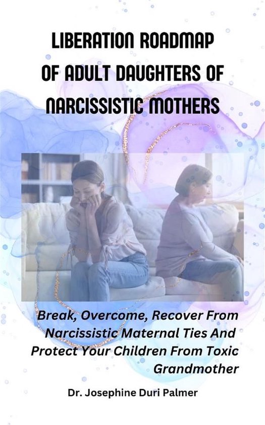 Liberation Roadmap Of Adult Daughters Of Narcissistic Mother ... - cover