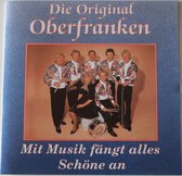 Die Original Oberfranken – Mit Musik Fängt Alles Schöne An - Cd Album