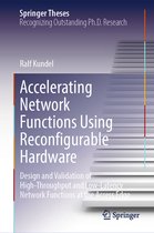 Springer Theses- Accelerating Network Functions Using Reconfigurable Hardware