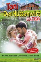 Toni der Hüttenwirt Extra 112 - So ein schönes Geschenk – und nun?