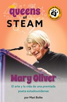 Queens Of STEAM 4 - Mary Oliver: The Art and Life of a Prized American Poet (Spanish)