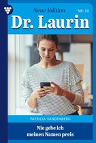 Dr. Laurin – Neue Edition 10 - Nie gebe ich meinen Namen preis