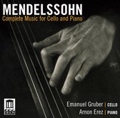 Emanuel Gruber & Arnon Erez - Mendelssohn: Complete Music For Cello And Piano (CD)