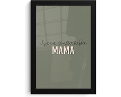 Fotolijst inclusief poster - Posterlijst 20x30 cm - Posters - Spreuken - Quotes - Jij bent de allerliefste mama - Moeder - Foto in lijst decoratie - Cadeau voor moeder - Moederdag cadeautje