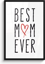 Fotolijst inclusief poster - Posterlijst 60x90 cm - Posters - Best mom ever - Spreuken - Mama - Quotes - Foto in lijst decoratie - Cadeau voor moeder - Moederdag cadeautje