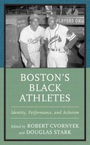 Sport, Identity, and Culture- Boston’s Black Athletes