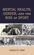 Sport, Identity, and Culture- Mental Health, Gender, and the Rise of Sport