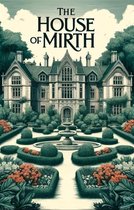 The House Of Mirth(Illustrated)
