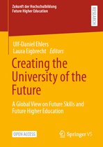 Zukunft der Hochschulbildung - Future Higher Education- Creating the University of the Future