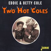 Eddie Cole & Betty - Two Hot Coles (CD)