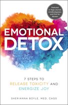 Emotional Detox 7 Steps to Release Toxicity and Energize Joy
