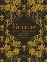 Grimoire A Personal MagicalRecord of Spells, Rituals,  Divinations