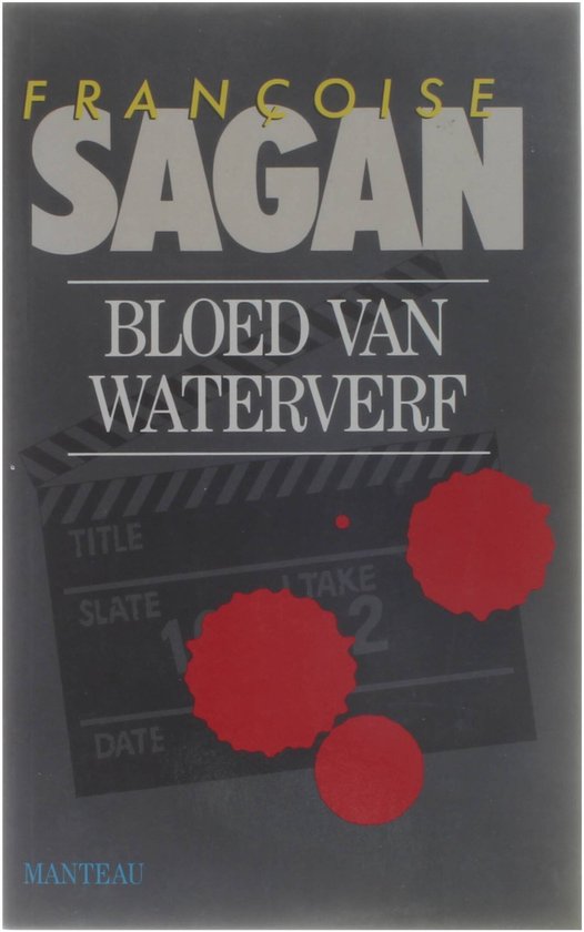Boekomslag van "Bloed van waterverf" door Francoise Sagan, met een filmklapper en rode verfvlekken.