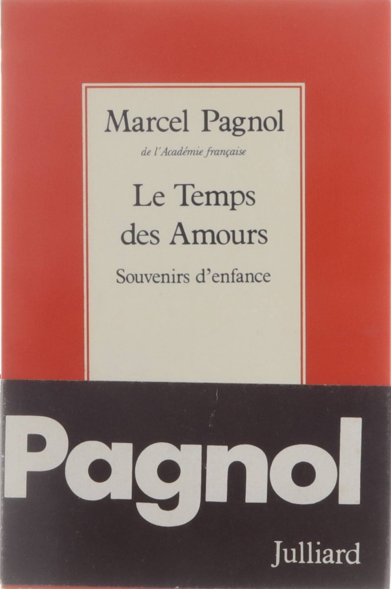 Le Temps des Amours. Souvenirs d'enfance, Marcel Pagnol