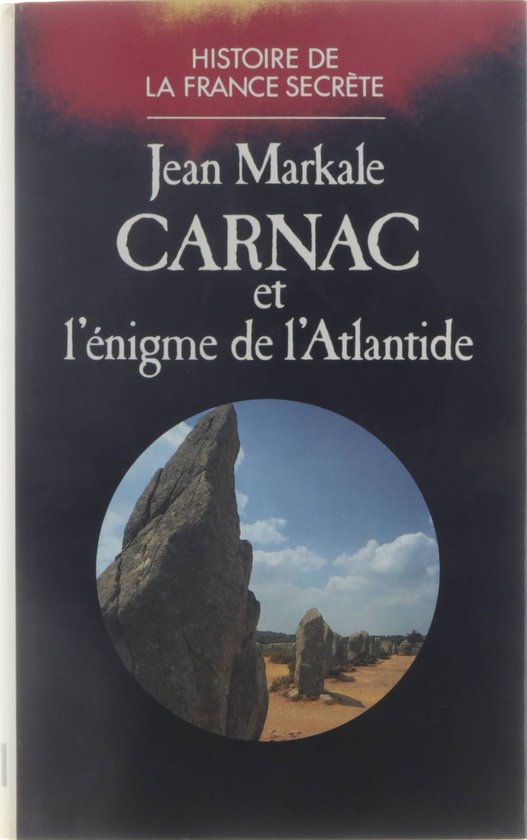 Boekomslag: Carnac et l'énigme de l'Atlantide door Jean Markale. Een cirkelvormige foto toont de staande stenen van Carnac.