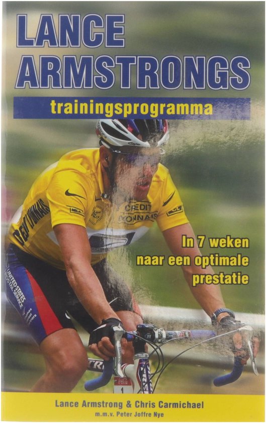 Lance Armstrong in een geel tenue en blauwe fietsbroek op een racefiets. Titel: Lance Armstrongs trainingsprogramma.