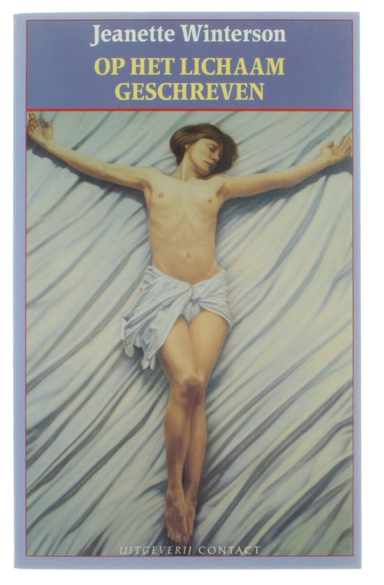 Couverture du livre: Jeanette Winterson, Op het lichaam geschreven. Une femme allongée sur le dos, les bras écartés.