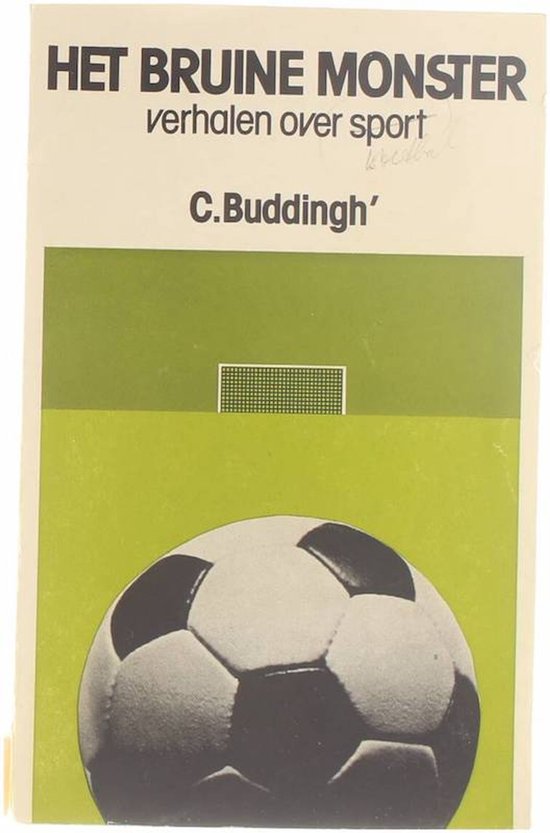 Boek kaft met "HET BRUINE MONSTER" en "verhalen over sport" door C. Buddingh'. Een voetbal is afgebeeld op een groene achtergrond.