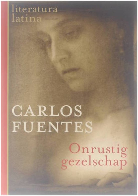 Cover van het boek 'Onrustig gezelschap' van Carlos Fuentes