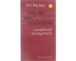 Omslag van Wij zijn niet machteloos : een tijdsbeeld met tegenwicht