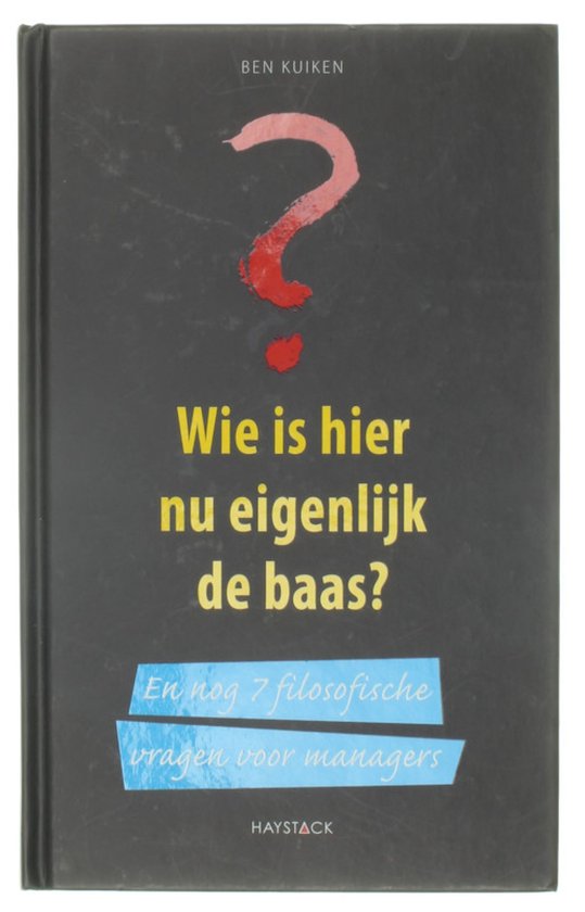 Cover van het boek 'Wie is hier nu eigenlijk de baas?' van Ben Kuiken