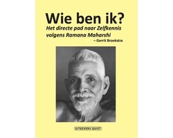 Wie ben ik - Het directe pad naar Zelfkennis volgens Ramana Maharshi