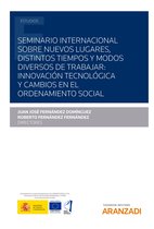 Estudios - Seminario Internacional sobre nuevos lugares, distintos tiempos y modos diversos de trabajar: innovación tecnológica y cambios en el ordenamiento social