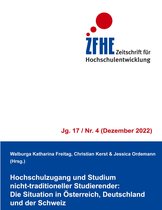 Zeitschrift für Hochschulentwicklung Jg. 17 4 - Hochschulzugang und Studium nicht-traditioneller Studierender: Die Situation in Österreich, Deutschland und der Schweiz