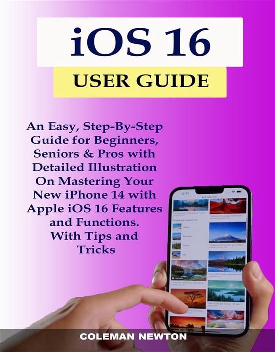 iOS 16 User Guide (ebook), Coleman Newton | 9791222044422 | Boeken ...